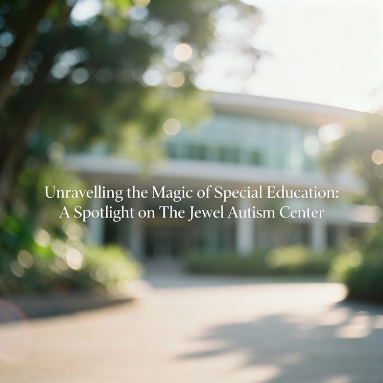 Unravelling the Magic of Special Education: A Spotlight on The Jewel Autism Center